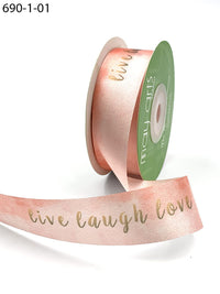 1″ X 25 Yards Inspirational Single Faced Satin Print Ribbon – 690-1-01 “LIVE/LAUGH/LOVE”